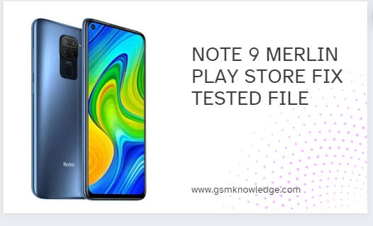 NOTE 9 MERLIN PLAY STORE FIX